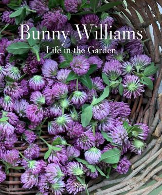 Bunny Williams: Life in a Garden